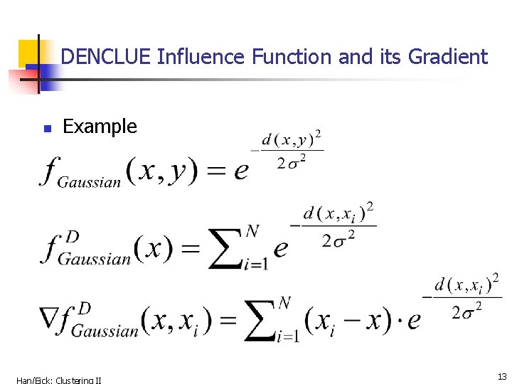 DENCLUE Influence Function and its Gradient n Example 13 