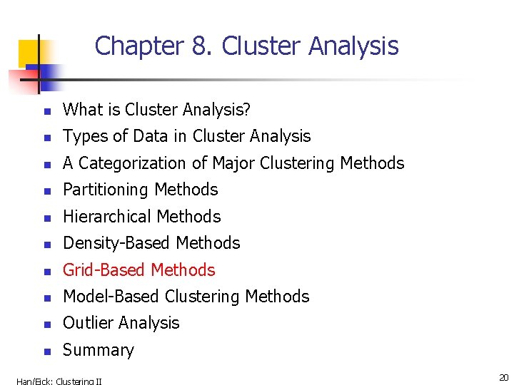 Chapter 8. Cluster Analysis n What is Cluster Analysis? n Types of Data in