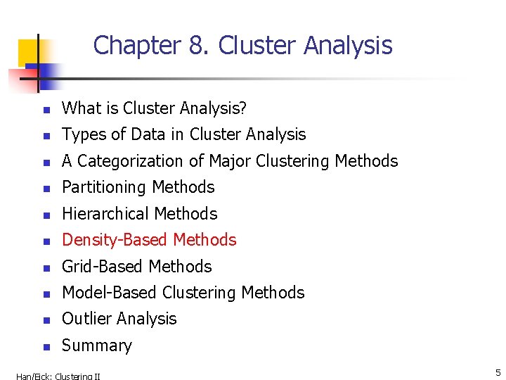 Chapter 8. Cluster Analysis n What is Cluster Analysis? n Types of Data in