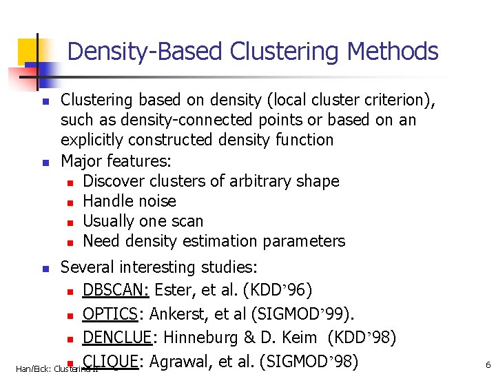 Density-Based Clustering Methods n n n Clustering based on density (local cluster criterion), such