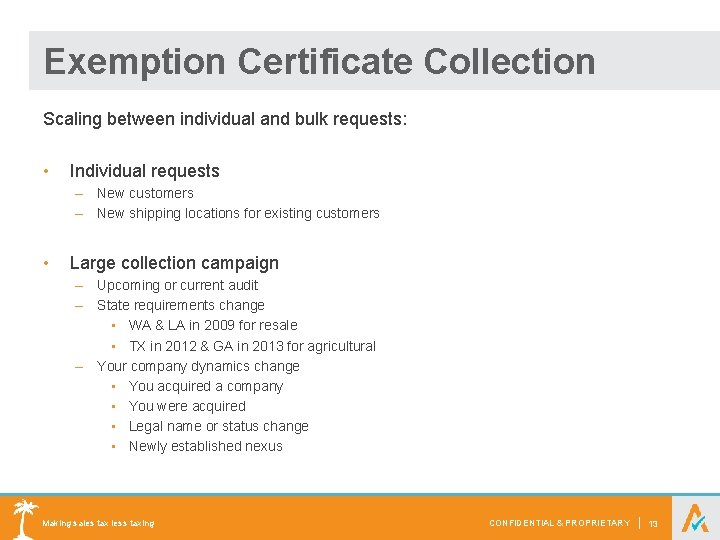 Exemption Certificate Collection Scaling between individual and bulk requests: • Individual requests – New