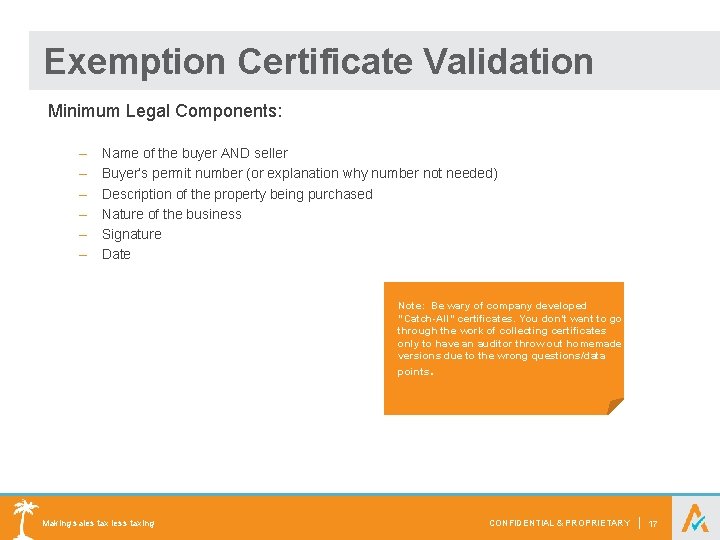 Exemption Certificate Validation Minimum Legal Components: – – – Name of the buyer AND