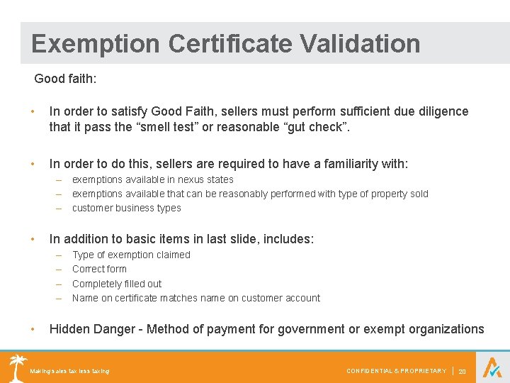 Exemption Certificate Validation Good faith: • In order to satisfy Good Faith, sellers must