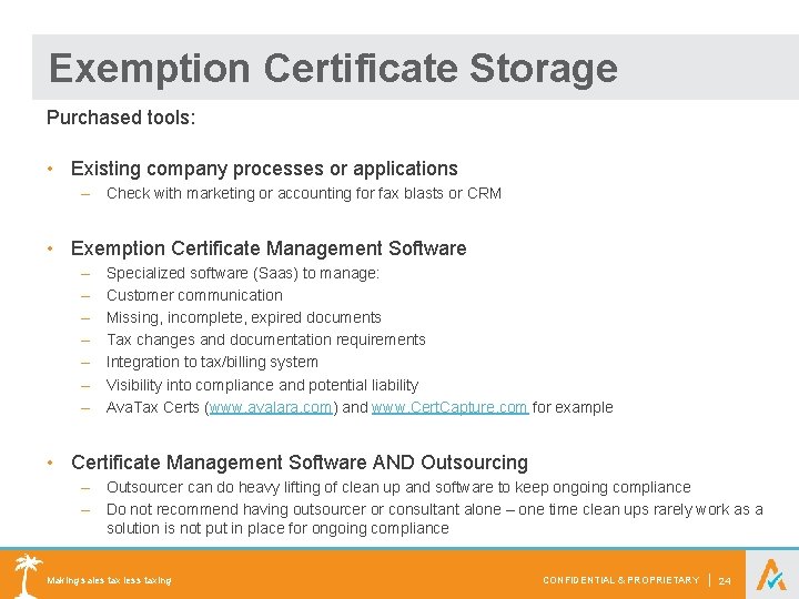 Exemption Certificate Storage Purchased tools: • Existing company processes or applications – Check with