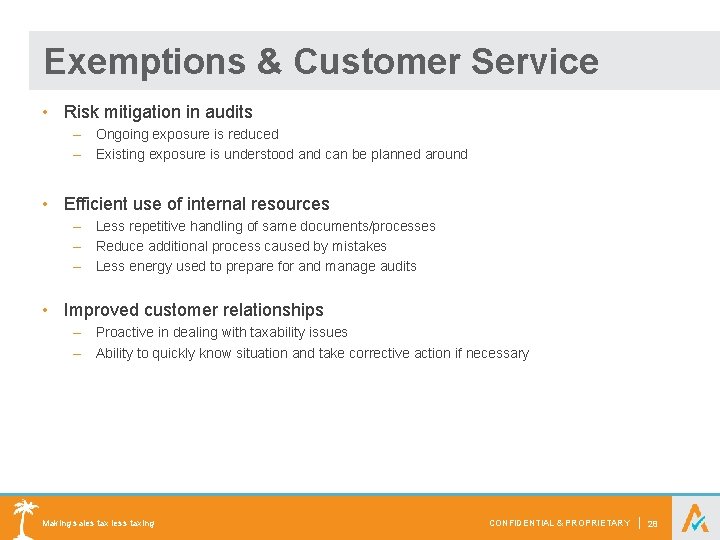 Exemptions & Customer Service • Risk mitigation in audits – Ongoing exposure is reduced
