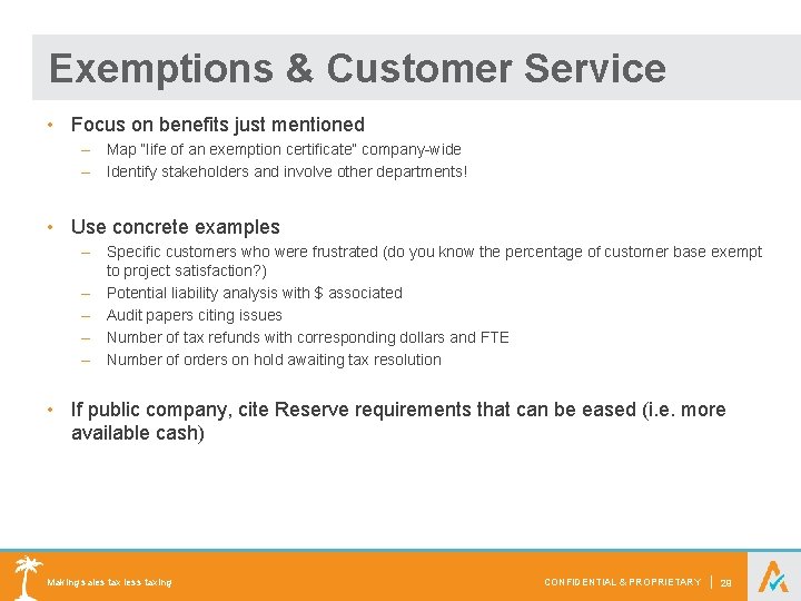 Exemptions & Customer Service • Focus on benefits just mentioned – Map “life of