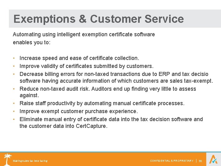 Exemptions & Customer Service Automating using intelligent exemption certificate software enables you to: •