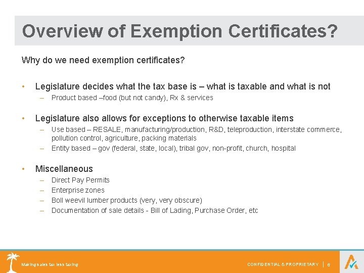 Overview of Exemption Certificates? Why do we need exemption certificates? • Legislature decides what