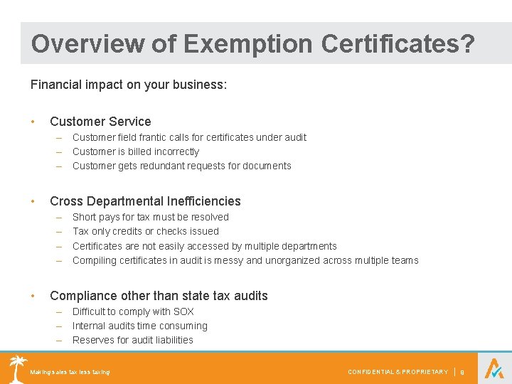 Overview of Exemption Certificates? Financial impact on your business: • Customer Service – Customer