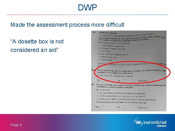 DWP Made the assessment process more difficult “A dosette box is not considered an