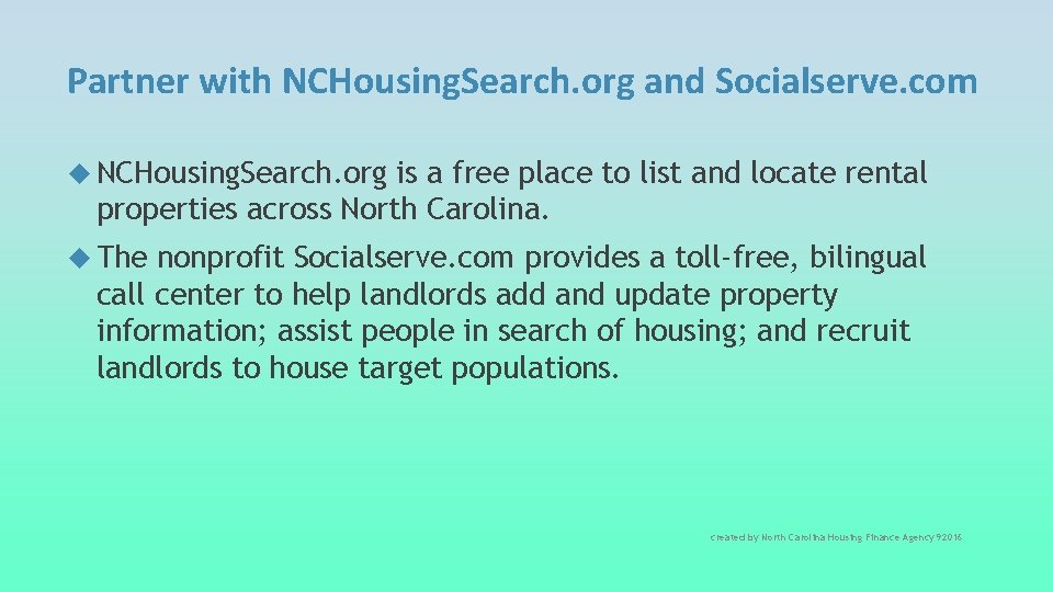 Partner with NCHousing. Search. org and Socialserve. com NCHousing. Search. org is a free