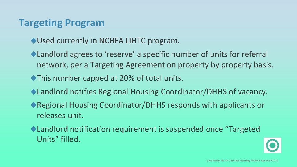 Targeting Program Used currently in NCHFA LIHTC program. Landlord agrees to ‘reserve’ a specific