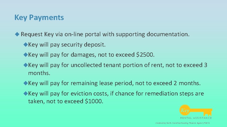 Key Payments Request Key via on-line portal with supporting documentation. Key will pay security