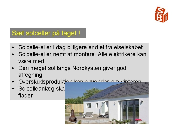 Sæt solceller på taget ! • Solcelle-el er i dag billigere end el fra