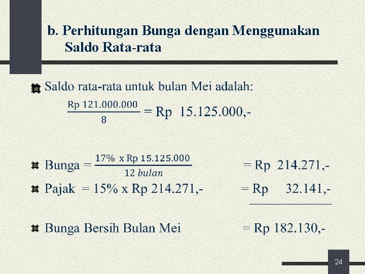 b. Perhitungan Bunga dengan Menggunakan Saldo Rata-rata 24 