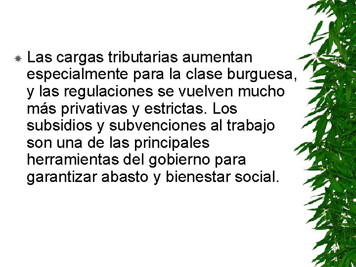  Las cargas tributarias aumentan especialmente para la clase burguesa, y las regulaciones se
