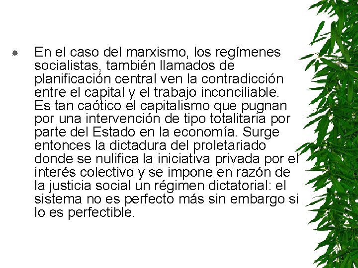  En el caso del marxismo, los regímenes socialistas, también llamados de planificación central