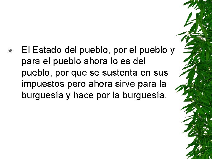  El Estado del pueblo, por el pueblo y para el pueblo ahora lo