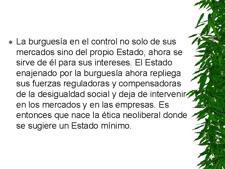 La burguesía en el control no solo de sus mercados sino del propio