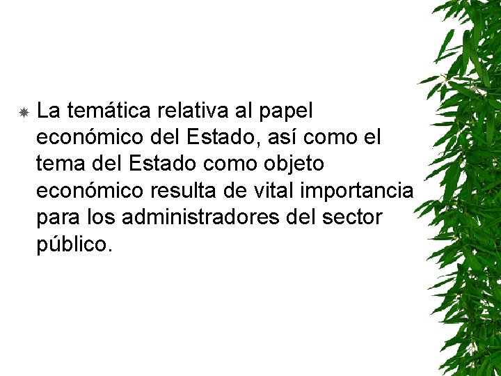  La temática relativa al papel económico del Estado, así como el tema del