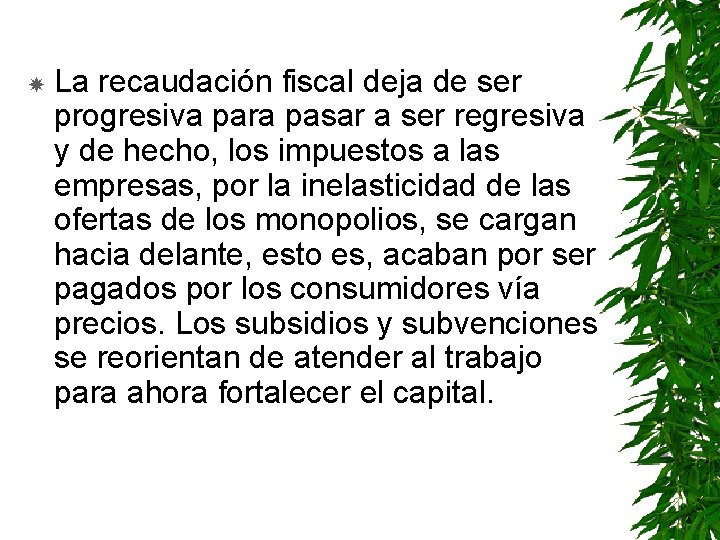  La recaudación fiscal deja de ser progresiva para pasar a ser regresiva y