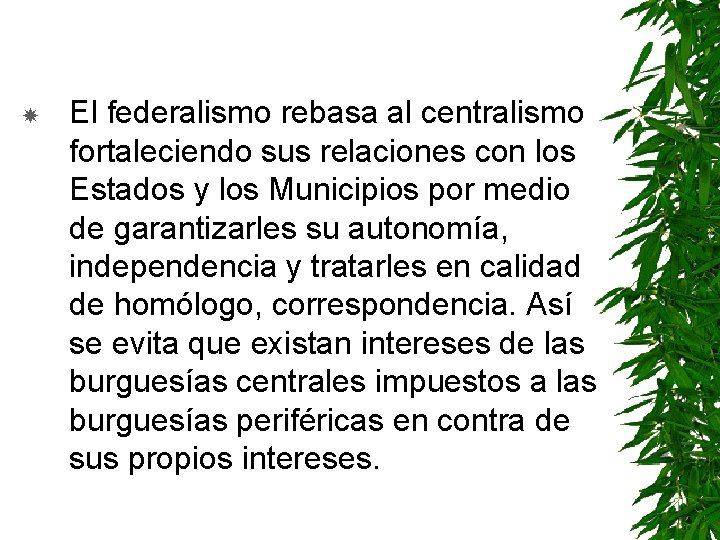  El federalismo rebasa al centralismo fortaleciendo sus relaciones con los Estados y los