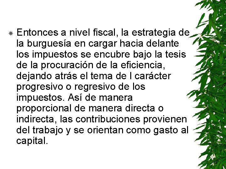  Entonces a nivel fiscal, la estrategia de la burguesía en cargar hacia delante