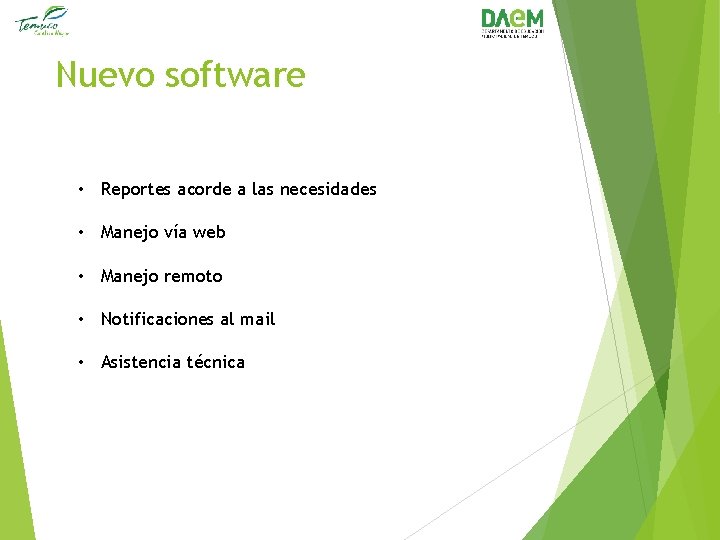 Nuevo software • Reportes acorde a las necesidades • Manejo vía web • Manejo