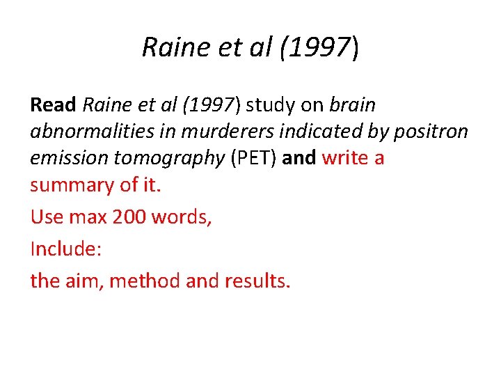 Raine et al (1997) Read Raine et al (1997) study on brain abnormalities in