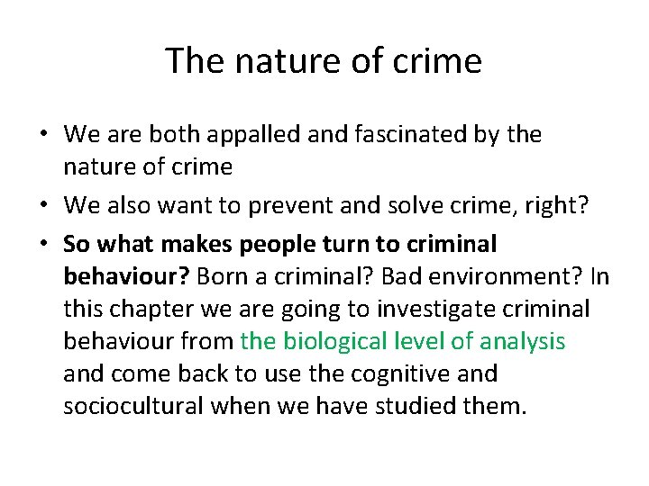 The nature of crime • We are both appalled and fascinated by the nature