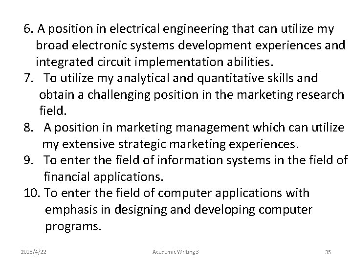 6. A position in electrical engineering that can utilize my broad electronic systems development