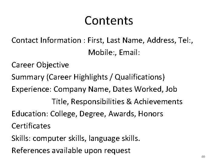 Contents Contact Information : First, Last Name, Address, Tel: , Mobile: , Email: Career