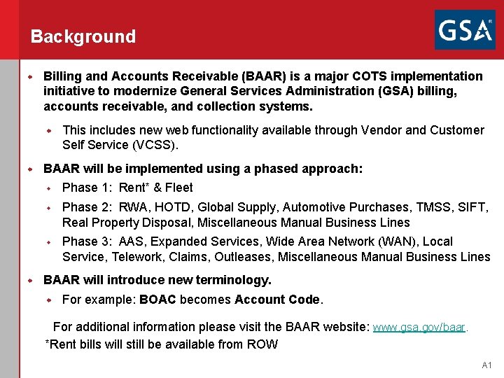 Background w Billing and Accounts Receivable (BAAR) is a major COTS implementation initiative to