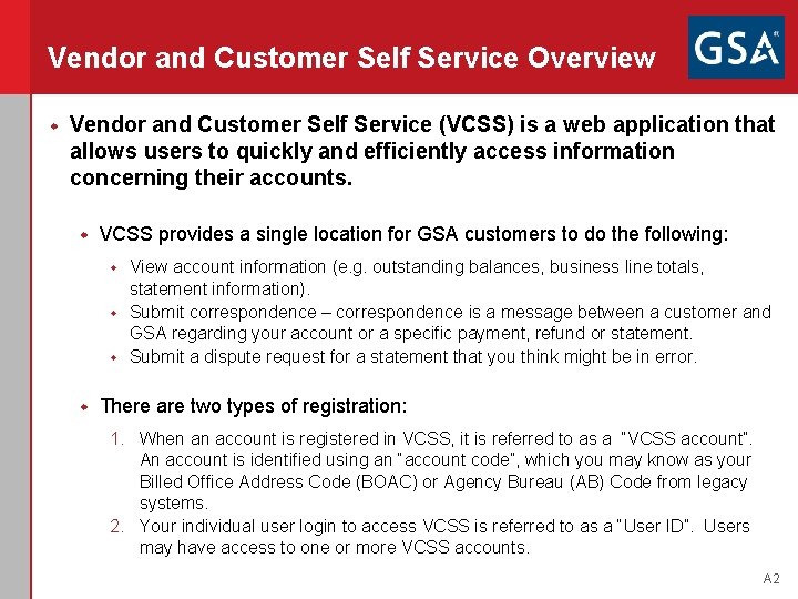 Vendor and Customer Self Service Overview w Vendor and Customer Self Service (VCSS) is