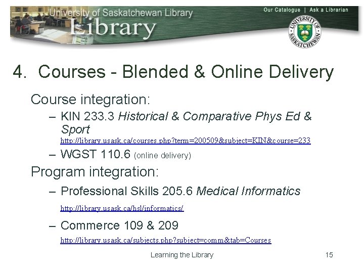 4. Courses - Blended & Online Delivery Course integration: – KIN 233. 3 Historical