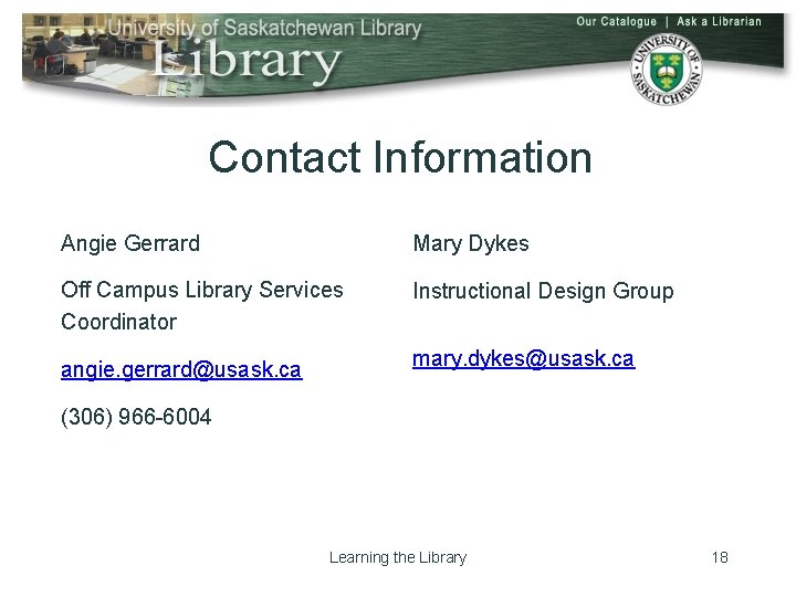 Contact Information Angie Gerrard Mary Dykes Off Campus Library Services Coordinator Instructional Design Group