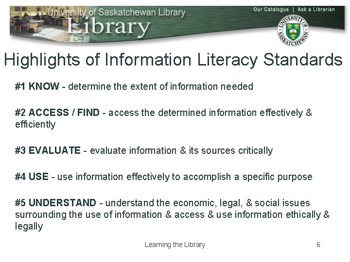 Highlights of Information Literacy Standards #1 KNOW - determine the extent of information needed