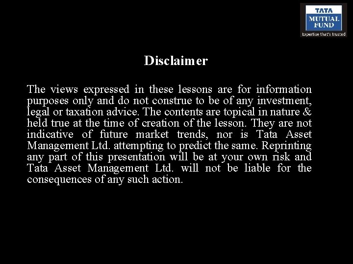 Disclaimer The views expressed in these lessons are for information purposes only and do