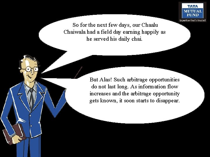 So for the next few days, our Chaalu Chaiwala had a field day earning