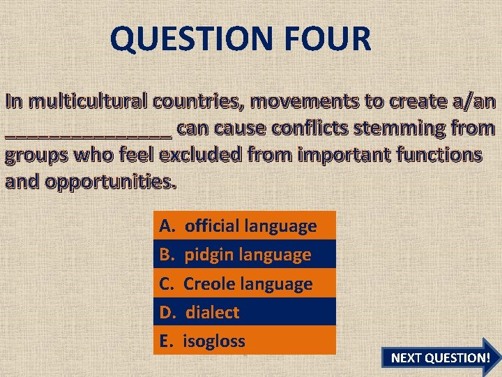 QUESTION FOUR In multicultural countries, movements to create a/an ________ can cause conflicts stemming