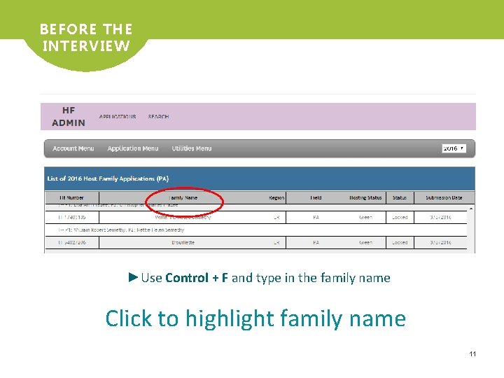 BEFORE THE INTERVIEW ►Use Control + F and type in the family name Click
