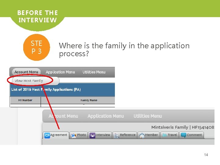 BEFORE THE INTERVIEW STE P 3 Where is the family in the application process?