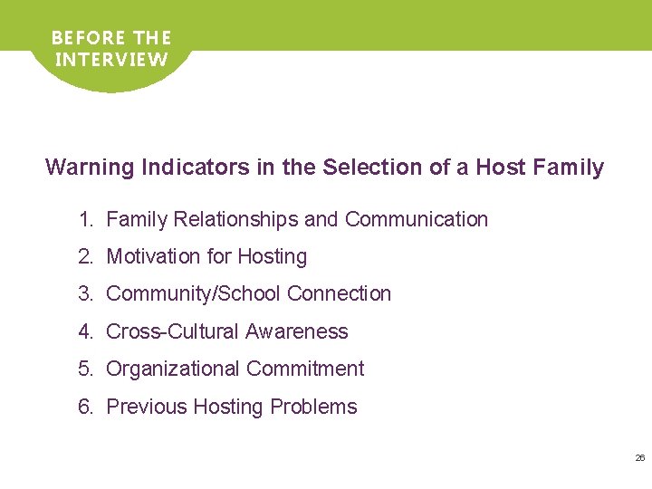 BEFORE THE INTERVIEW Warning Indicators in the Selection of a Host Family 1. Family