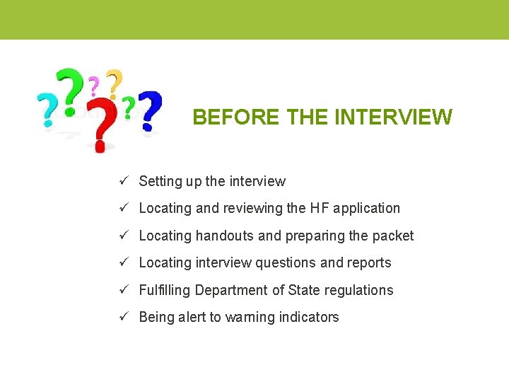 BEFORE THE INTERVIEW ü Setting up the interview ü Locating and reviewing the HF