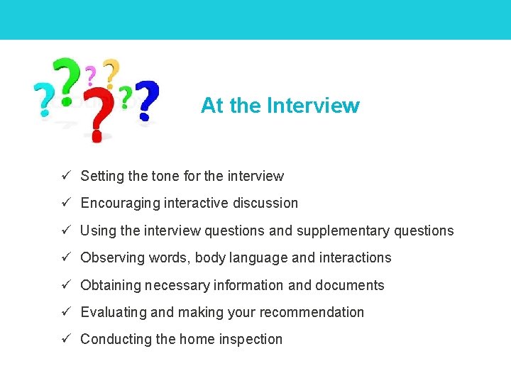 At the Interview ü Setting the tone for the interview ü Encouraging interactive discussion