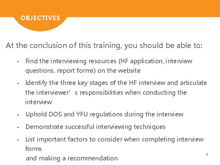 OBJECTIVES At the conclusion of this training, you should be able to: • Find