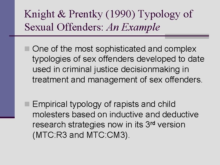 Knight & Prentky (1990) Typology of Sexual Offenders: An Example n One of the Knight & Prentky (1990) Typology of Sexual Offenders: An Example n One of the