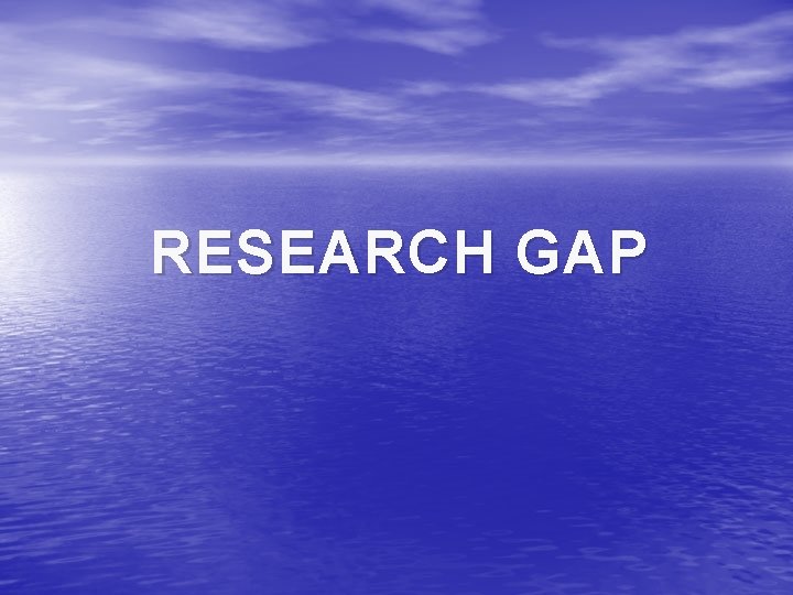 RESEARCH GAP 