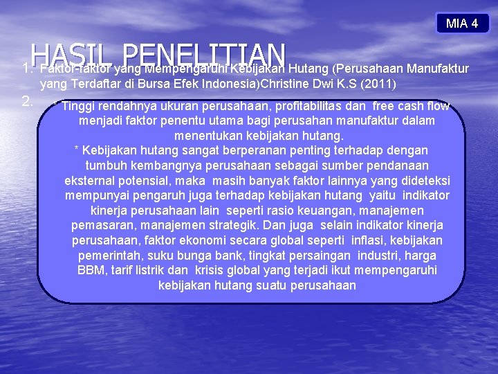 MIA 4 HASIL PENELITIAN 1. Faktor-faktor yang Mempengaruhi Kebijakan Hutang (Perusahaan Manufaktur yang Terdaftar