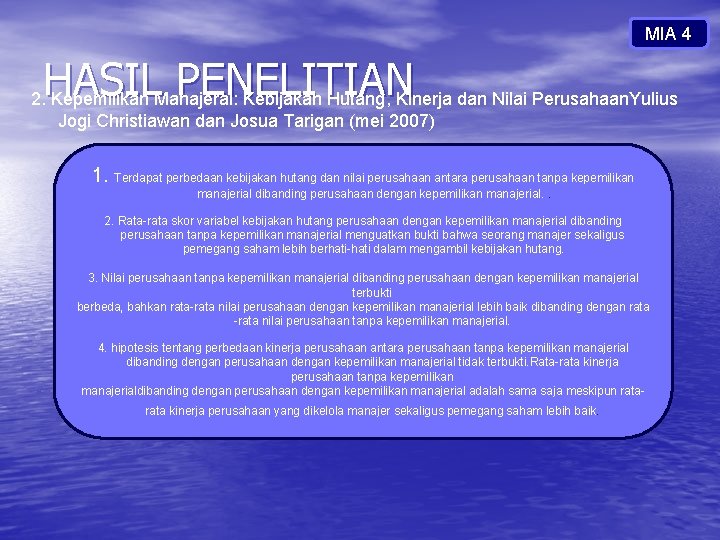 MIA 4 HASIL PENELITIAN 2. Kepemilikan Manajeral: Kebijakan Hutang, Kinerja dan Nilai Perusahaan. Yulius